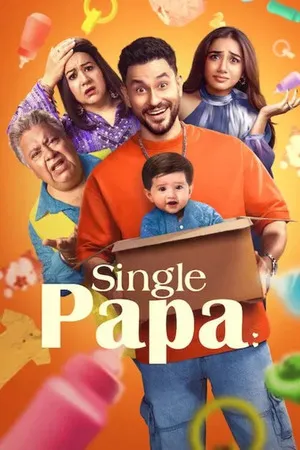 Single Papa Season 1 2025 Hindi HD Poster Download - Filmyzilla